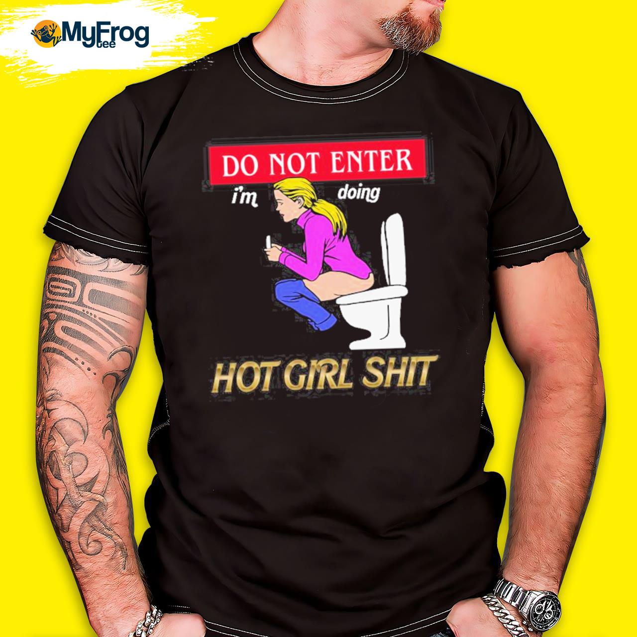 Do not enter I'm doing hot girl shit shirt