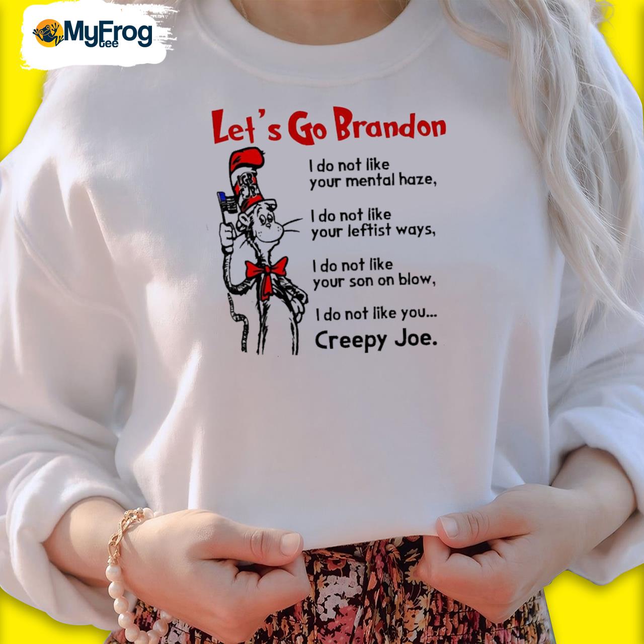 Dr Seuss Lets Go Brandon! I Do Not Like Your Mental Haze Shirt