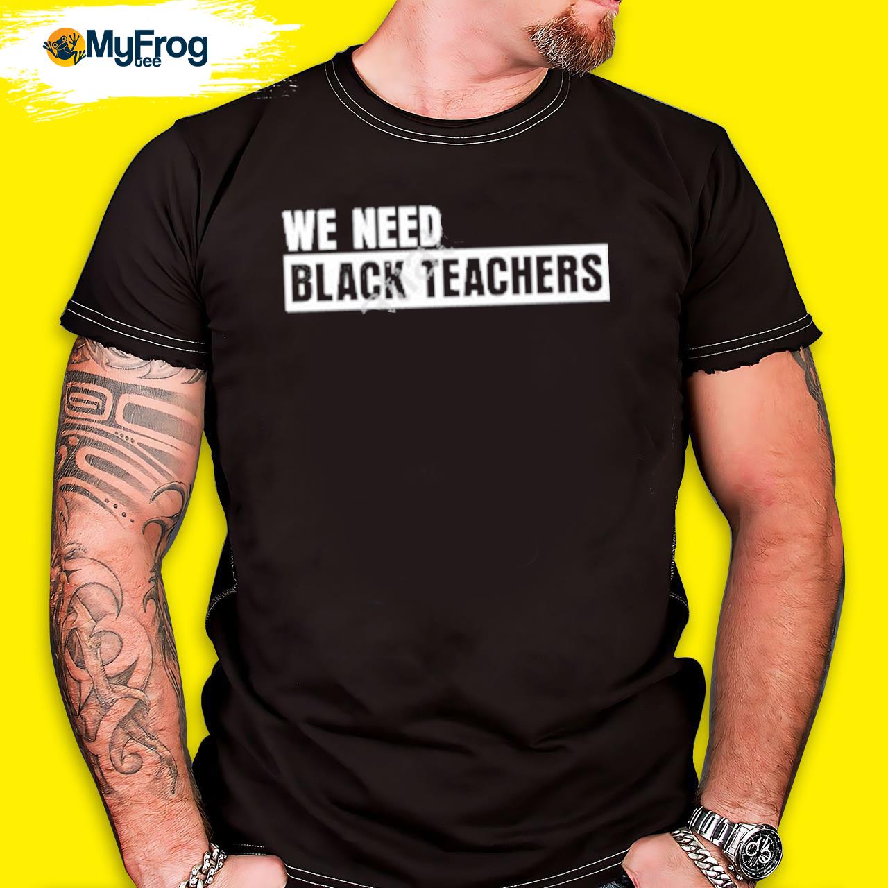 Greg carr we need black teachers shirt