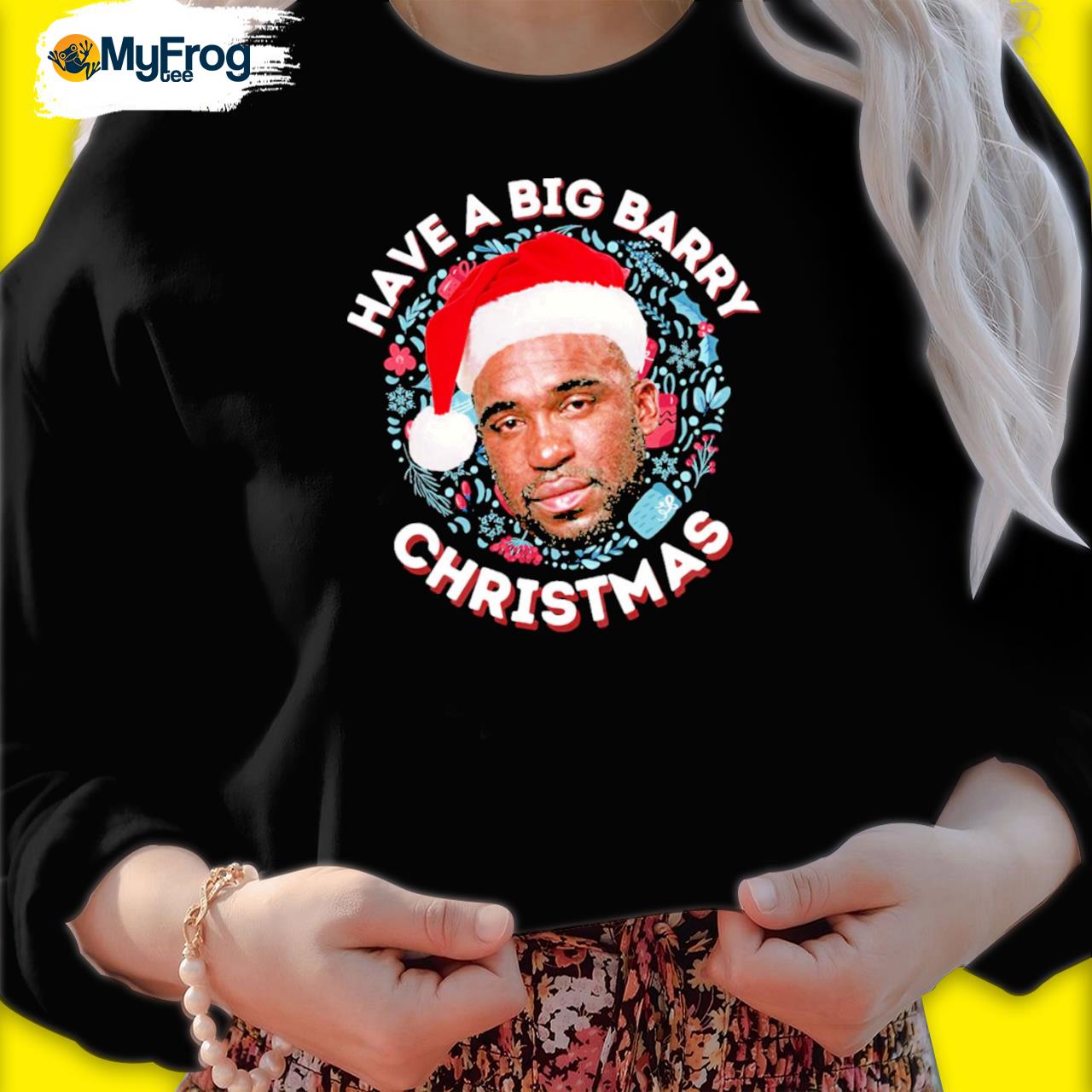 Have a big barry wood christmas meme gift shirt, hoodie, sweater and long  sleeve