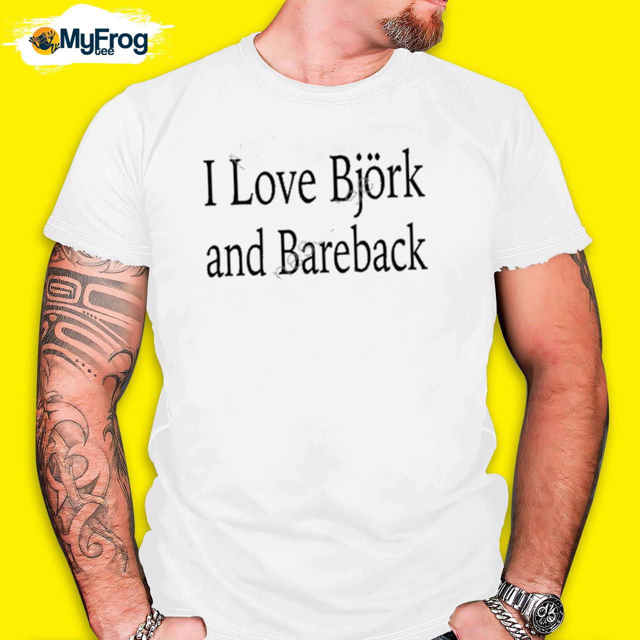 I love bjork and bareback shirt