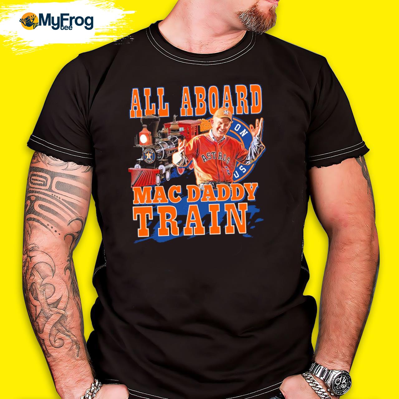 Houston Astros 2022 Mattress Mack all aboard Mac Daddy Train shirt