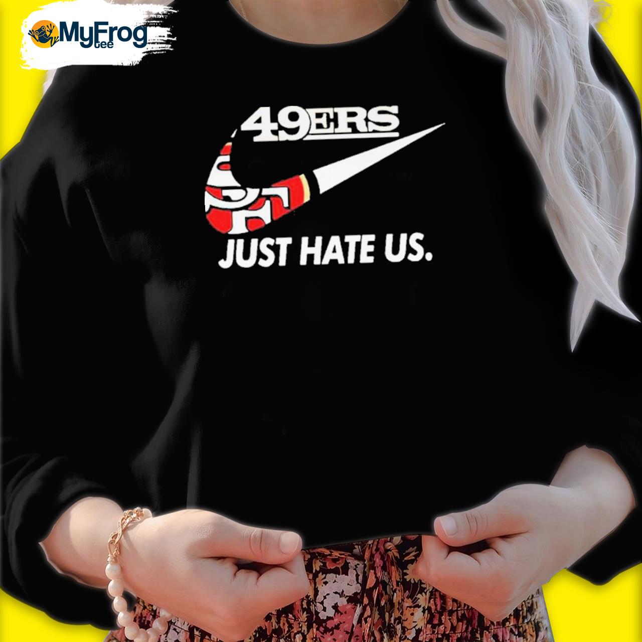 Reginald b myers 49ers nike just hate us 11 shirt, hoodie, sweater