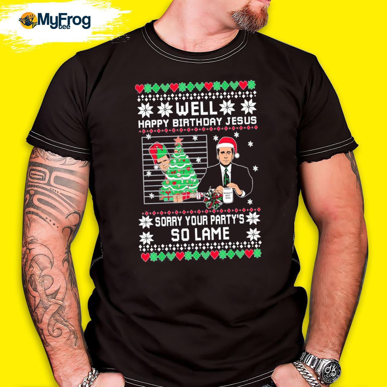 Well happy birthday Jesus sorry your party's so lame ugly 2022 sweater