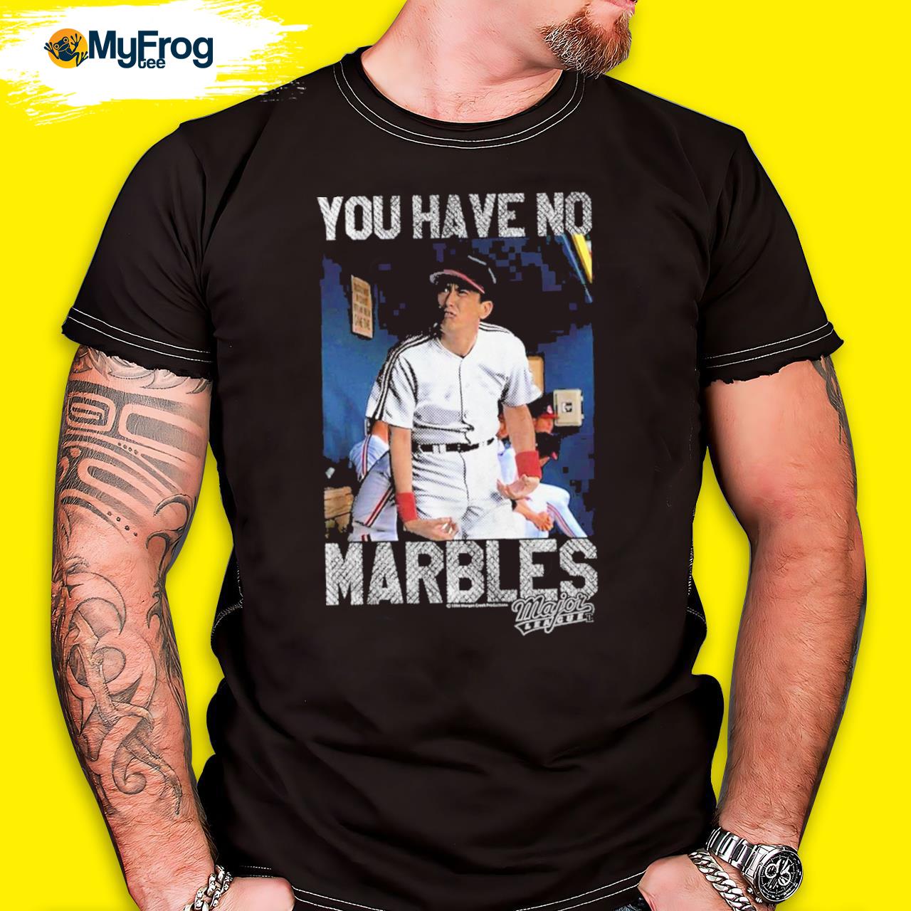 You have no Marbles Major league shirt