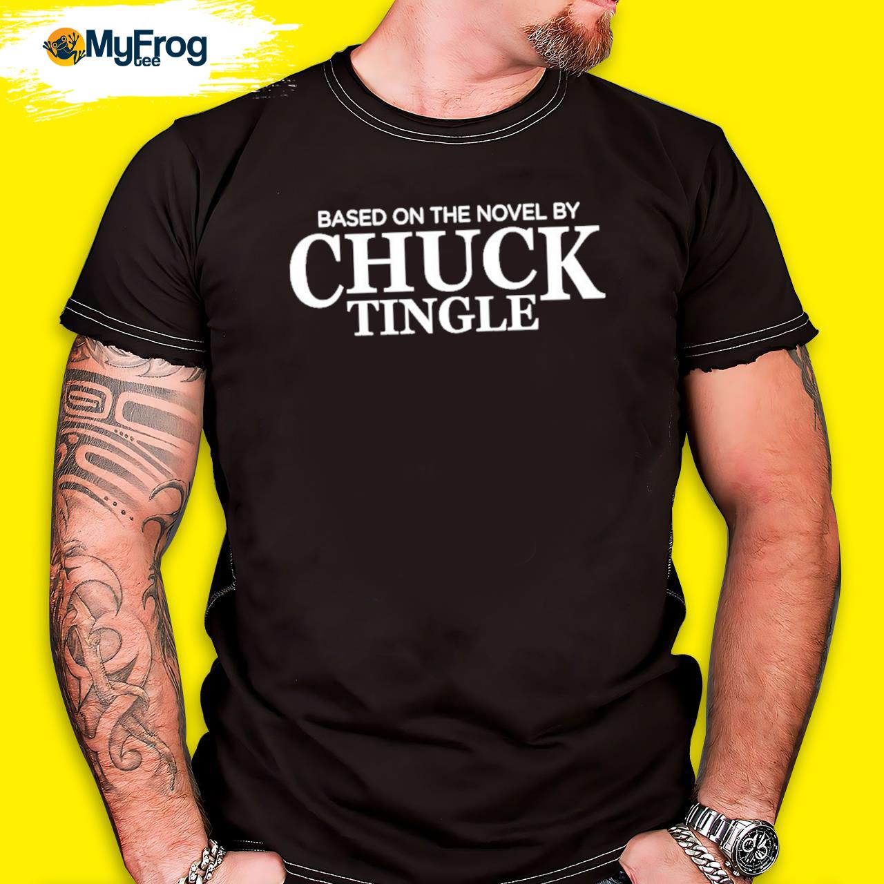 Based On The Novel By Chuck Tingle Edition shirt