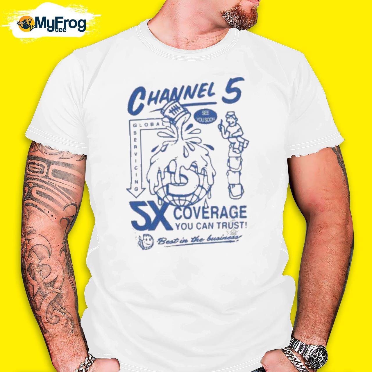 Channel 5 Global Coverage You Can Trust Best In The Business See You Soon shirt