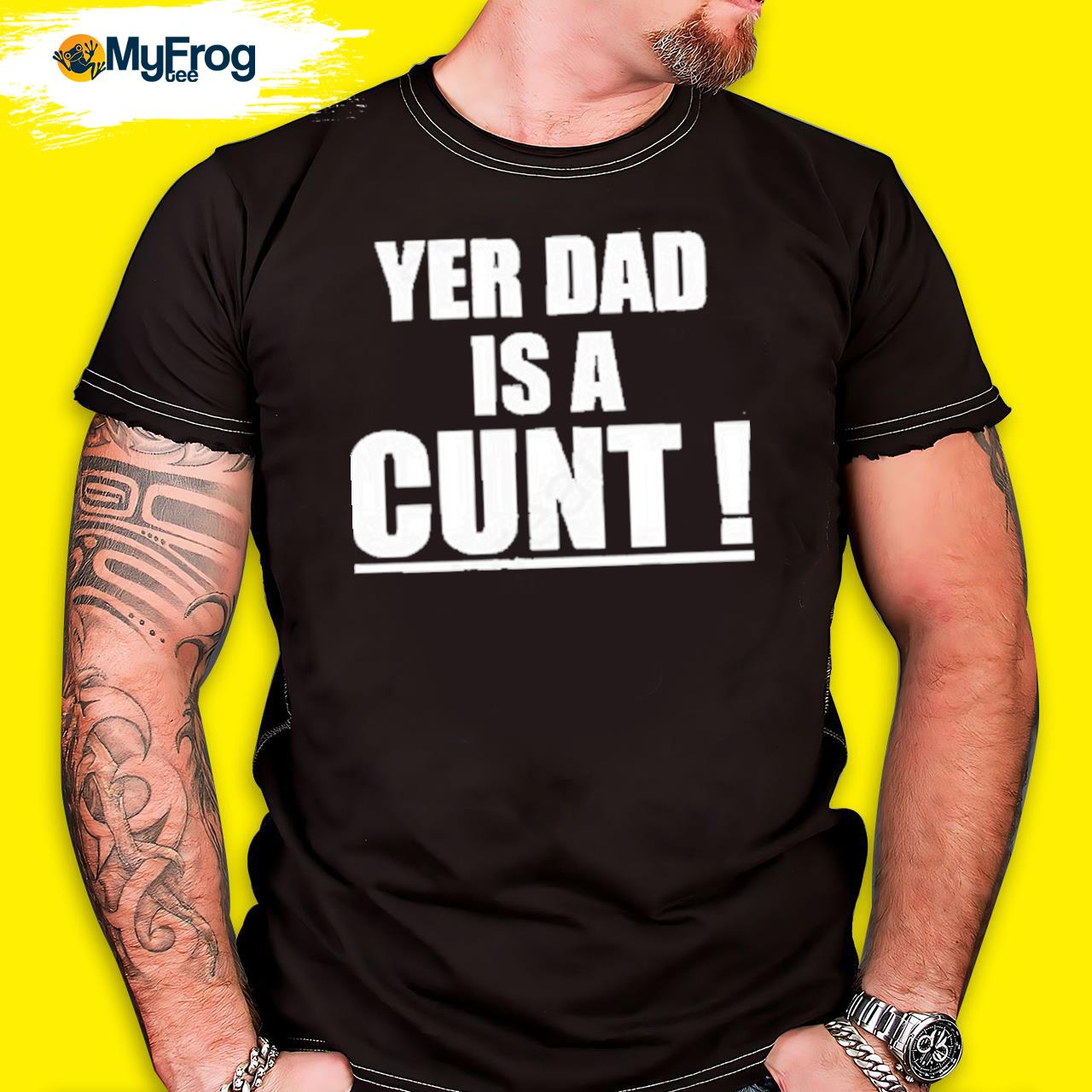 Emersyn jayne yer dad is a cunt shirt