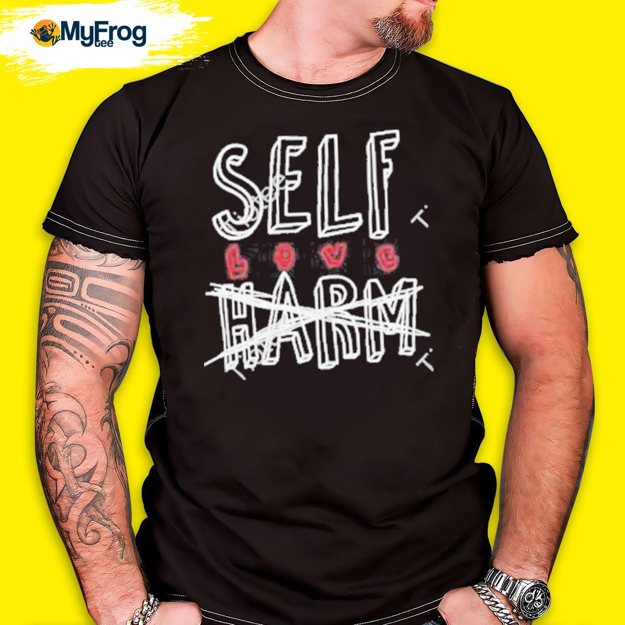Self Love Harm 2022 shirt