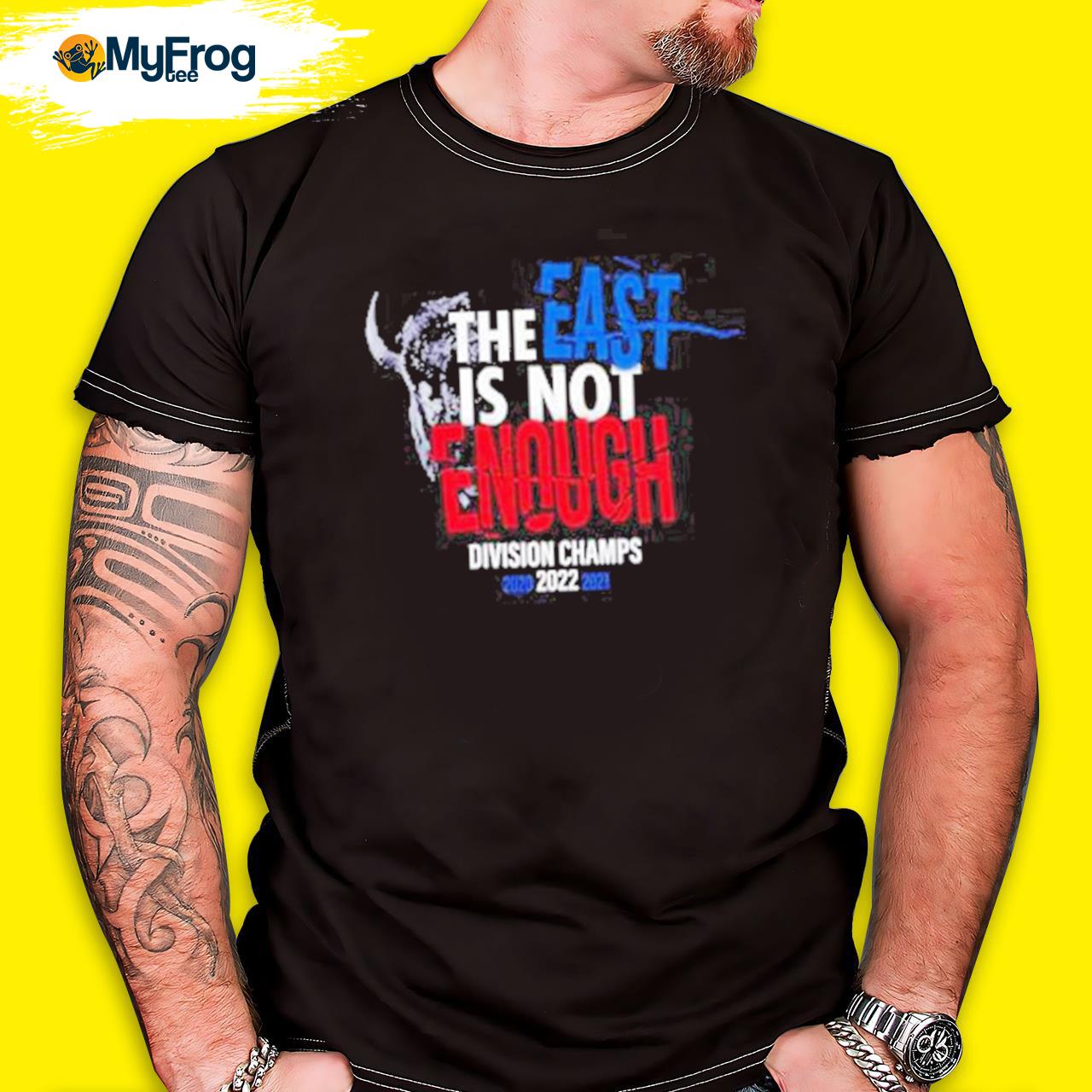 Buffalo Bills The East Is Not Enough Division Champs 2022 Shirt