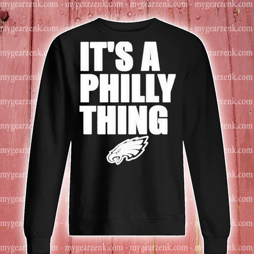 Philadelphia Eagles Jawn It'S A Philly Thing Sweatshirts - Clgtee