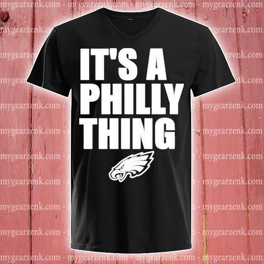 it's a philly thing Philadelphia eagles Hoodie and Shirt, hoodie