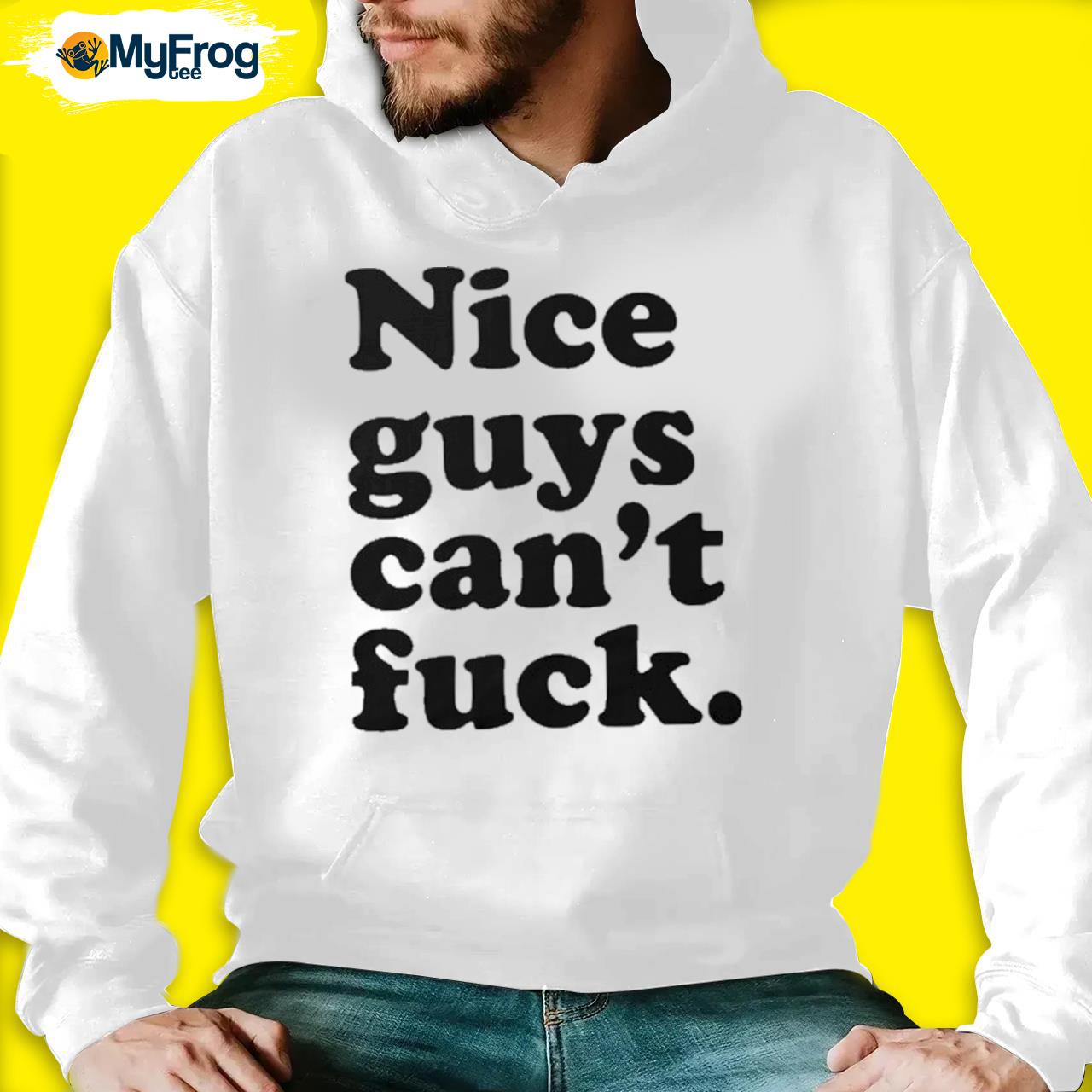 Nice Guys Can't Fuck 2023 shirt, hoodie, sweater and long sleeve