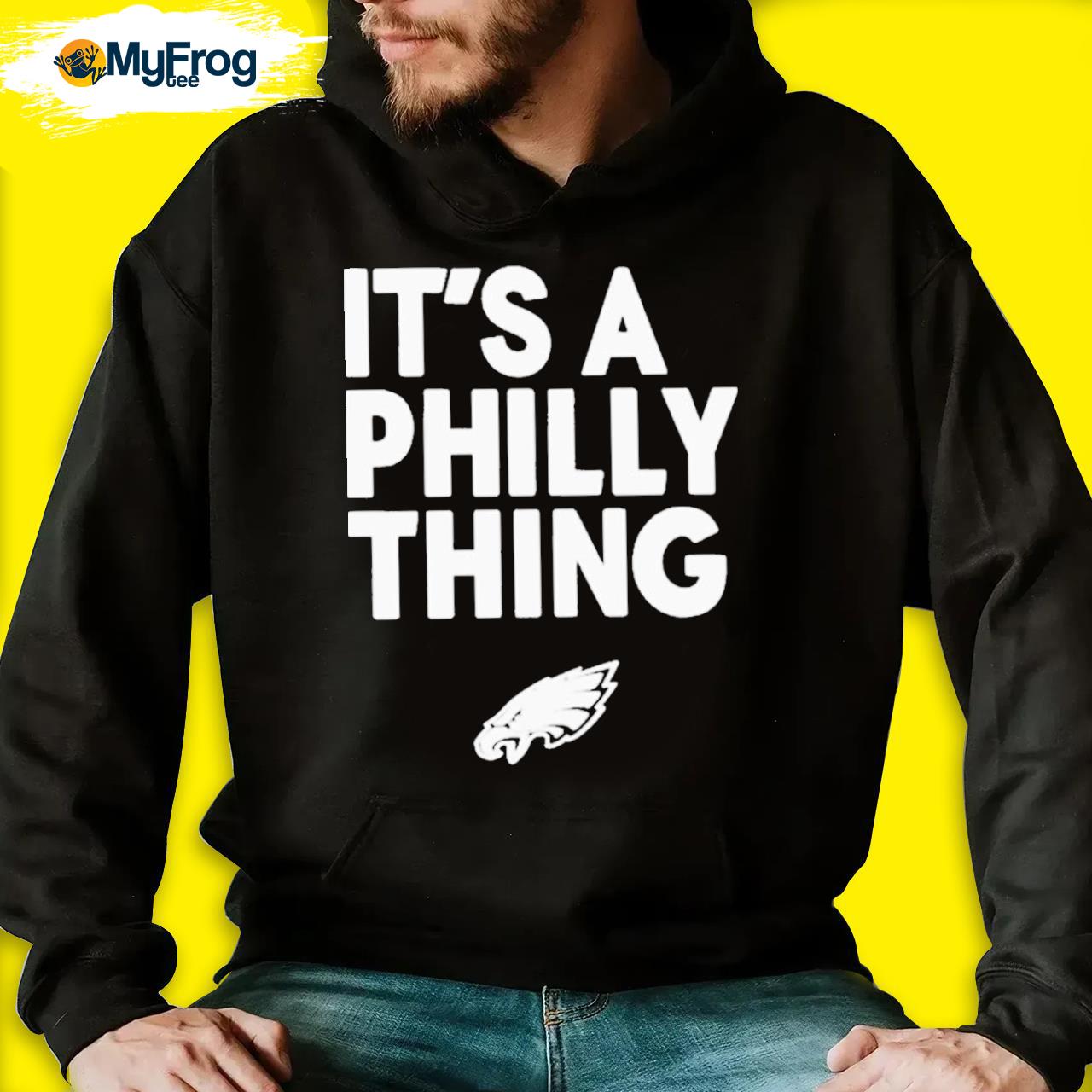 It's A Philly Thing Shirt Hoodie Sweater