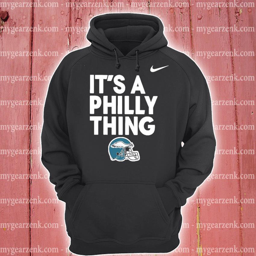 It Is A Philly Thing Philadelphia Eagles Shirt, hoodie, sweater