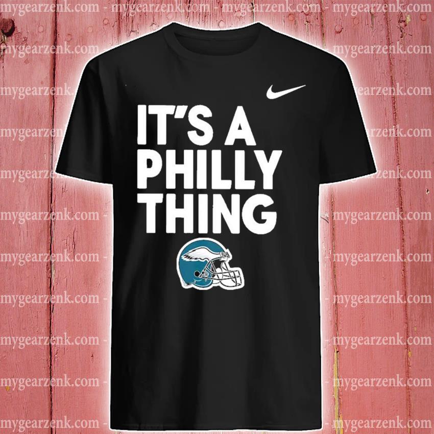 Official Philadelphia eagles it's a philly thing shirt, hoodie, sweater,  long sleeve and tank top