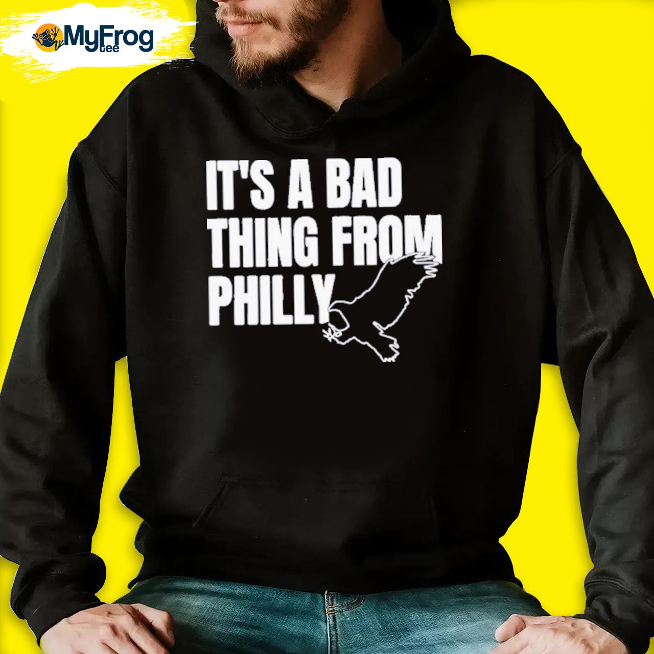 It's a bad thing from philadelphia eagles T-shirt, hoodie, sweater