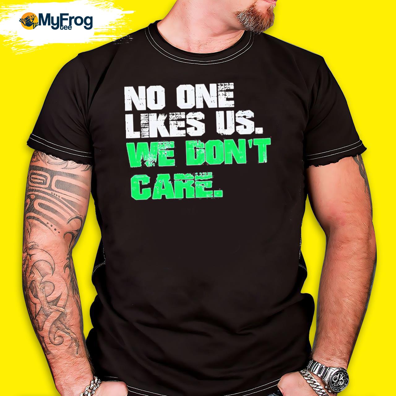 No One Likes Us We Don't Care Shirt 