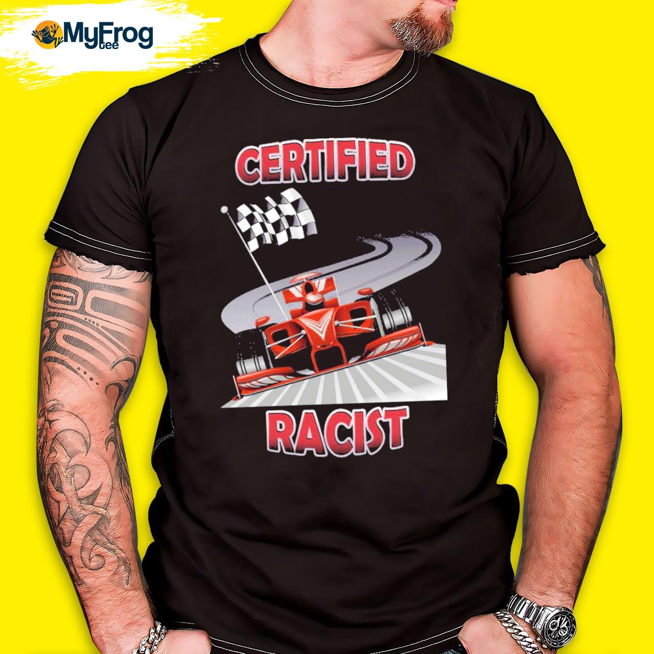Certified racist 2023 shirt