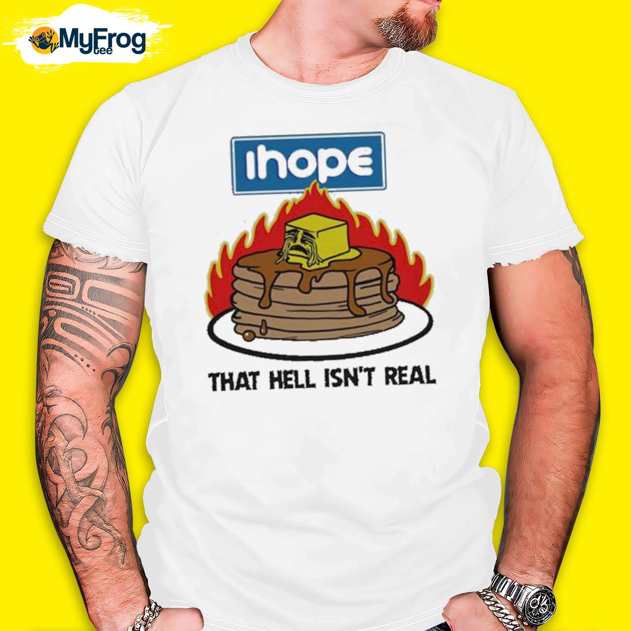 I Hope That Hell Isn’t Real shirt