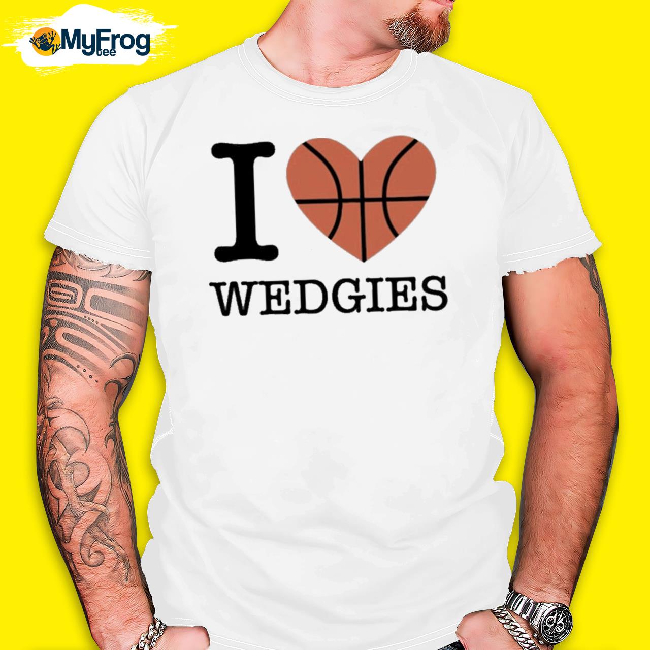 I Love Wedgies Shirt