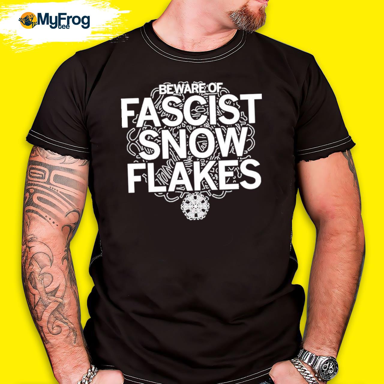 Official Beware Of Fascist Snow Flakes T-Shirt
