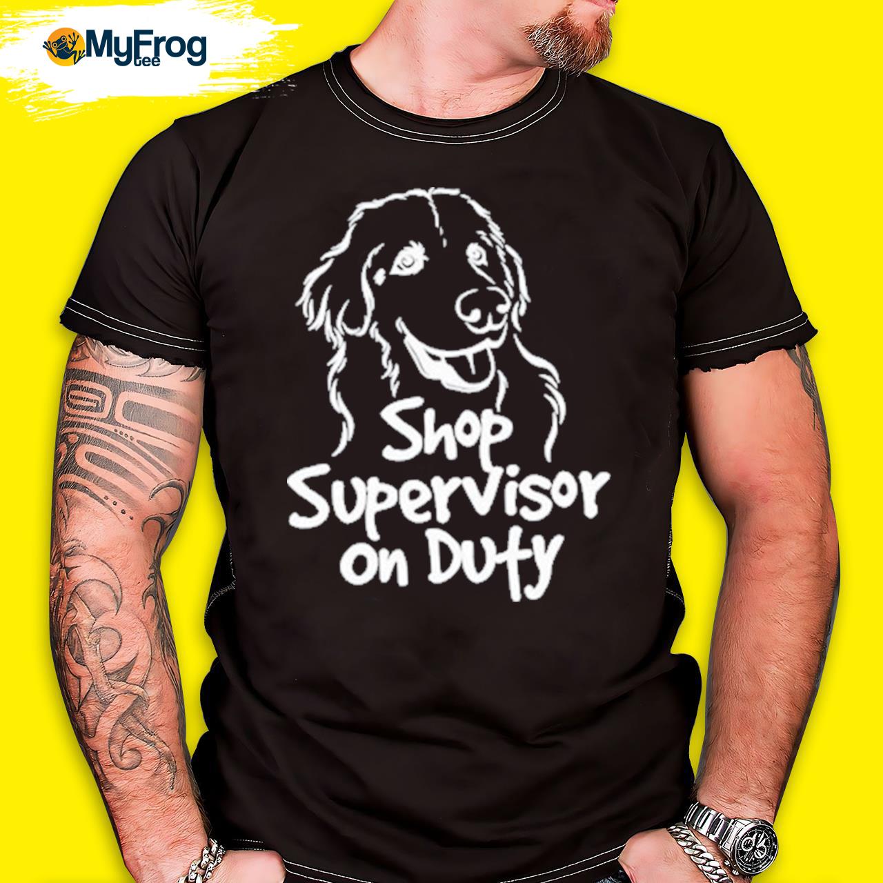 Shop Supervisoy On Duty shirt
