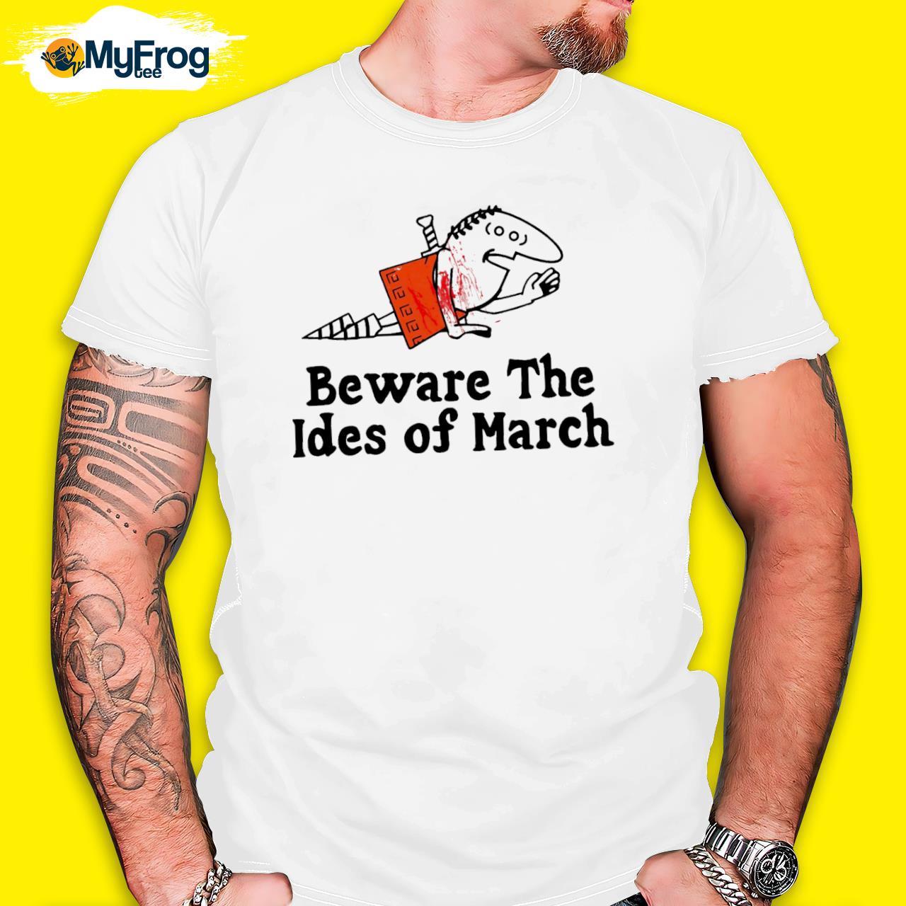 That Go Hard Beware The Ides Of March Shirt