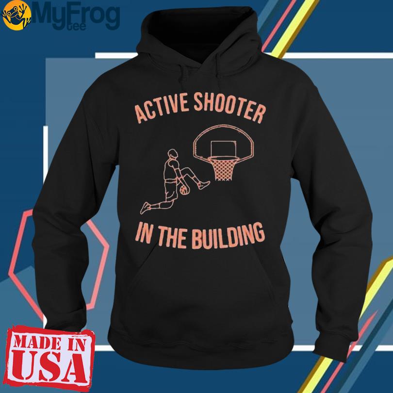 Trending active shooter basketball Shirt, hoodie, sweater, long