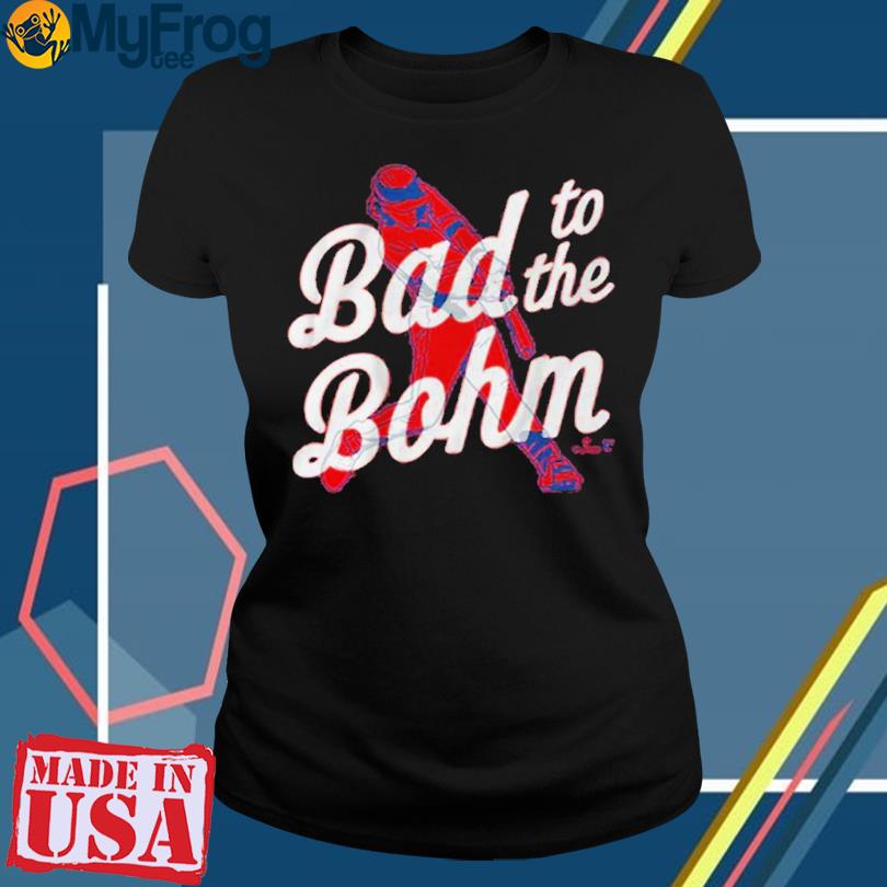 Alec Bohm Bad To The Bohm Shirt, Hoodie, Sweatshirt, Women Tee