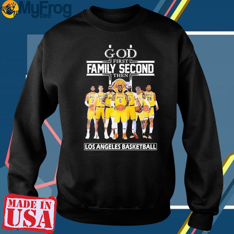 God First Family Second Then Los Angeles Lakers Basketball T-Shirt