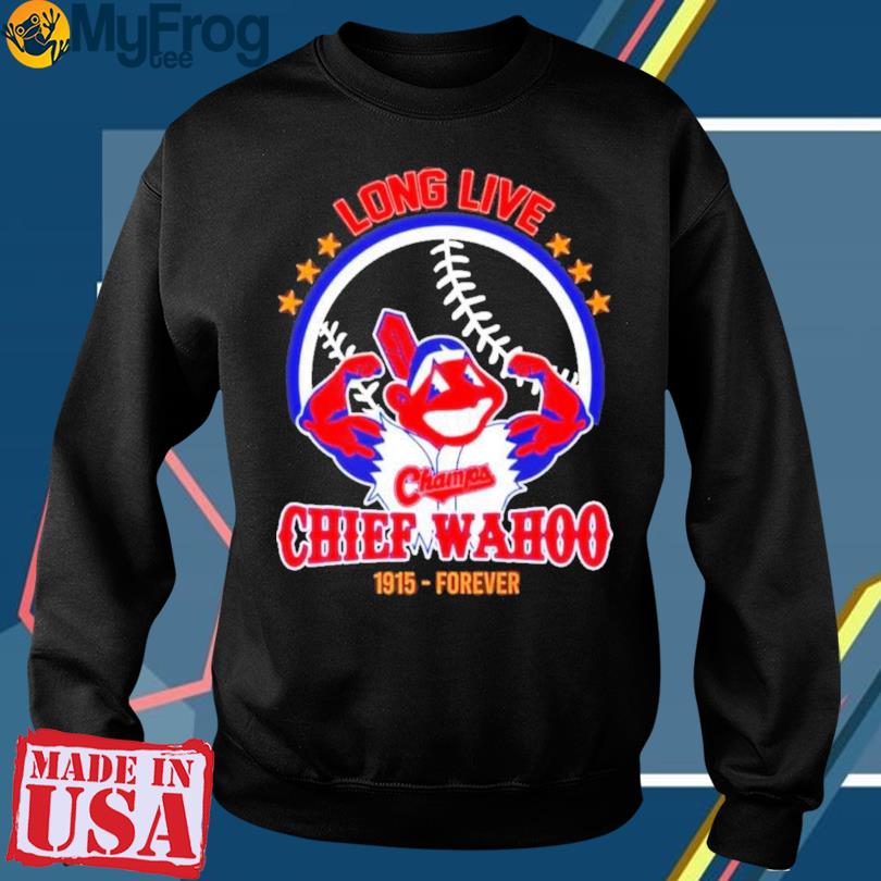 Funny Cleveland Indians 1915-Forever Chief Wahoo t-shirt, hoodie