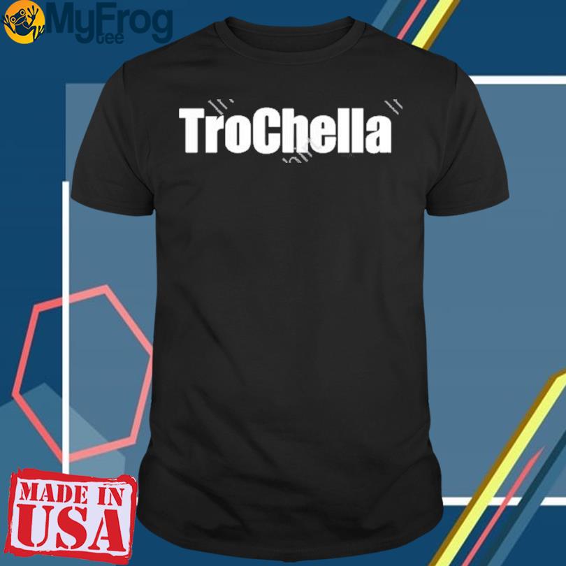 TROCHELLAAAAAAA