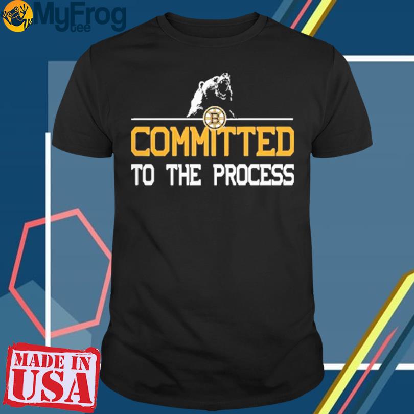 Official committed To The Process Boston Bruins T-Shirt, hoodie