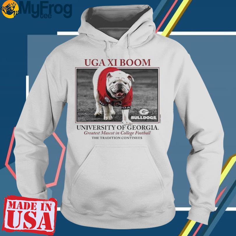 Georgia Bulldogs UGA XI BOOM Greatest mascot in College Football the  Tradition Continues shirt, hoodie, sweater, long sleeve and tank top