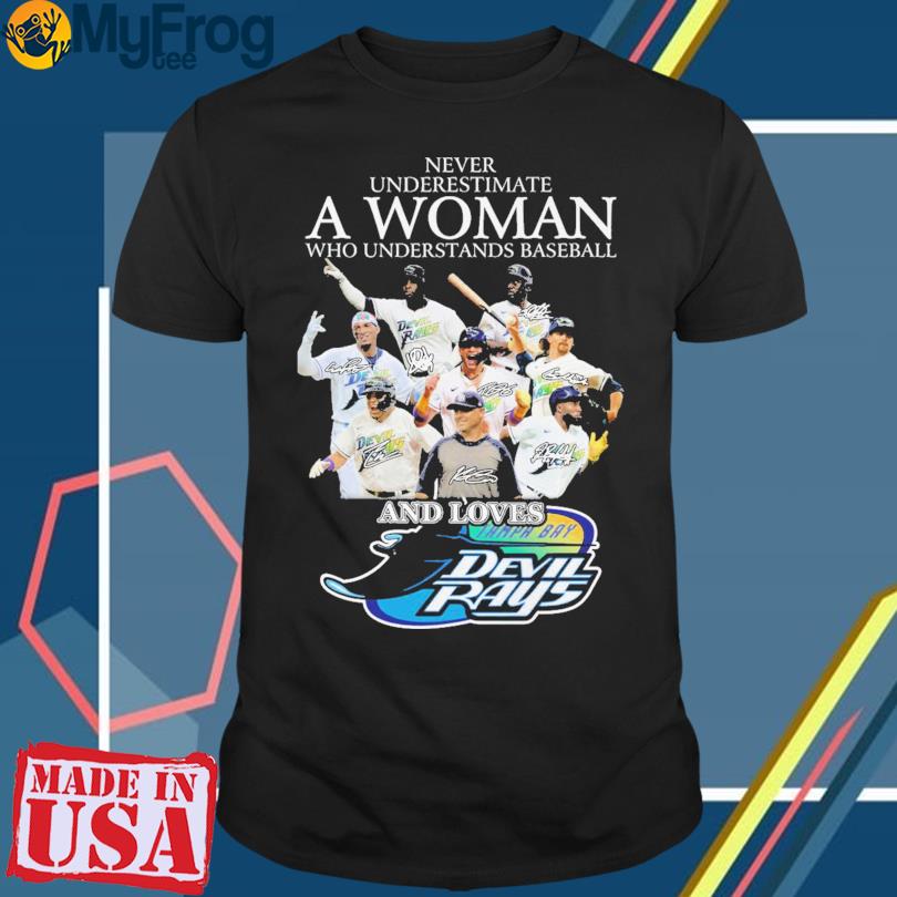 Never underestimate a woman who understands baseball and loves rays shirt,  hoodie, sweater, long sleeve and tank top