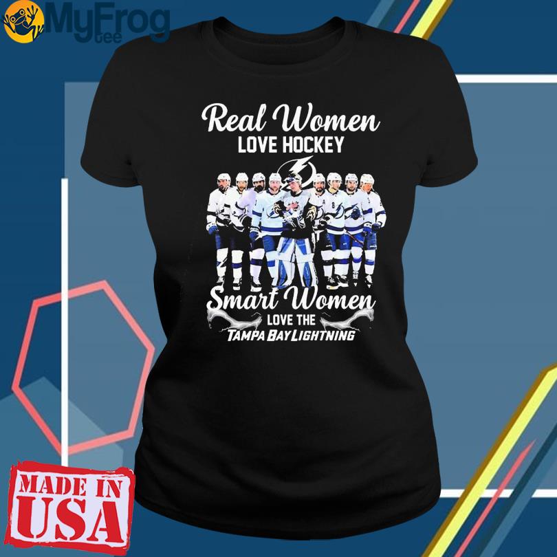 Real Women love hockey Smart Women love the Tampa Bay Lightning