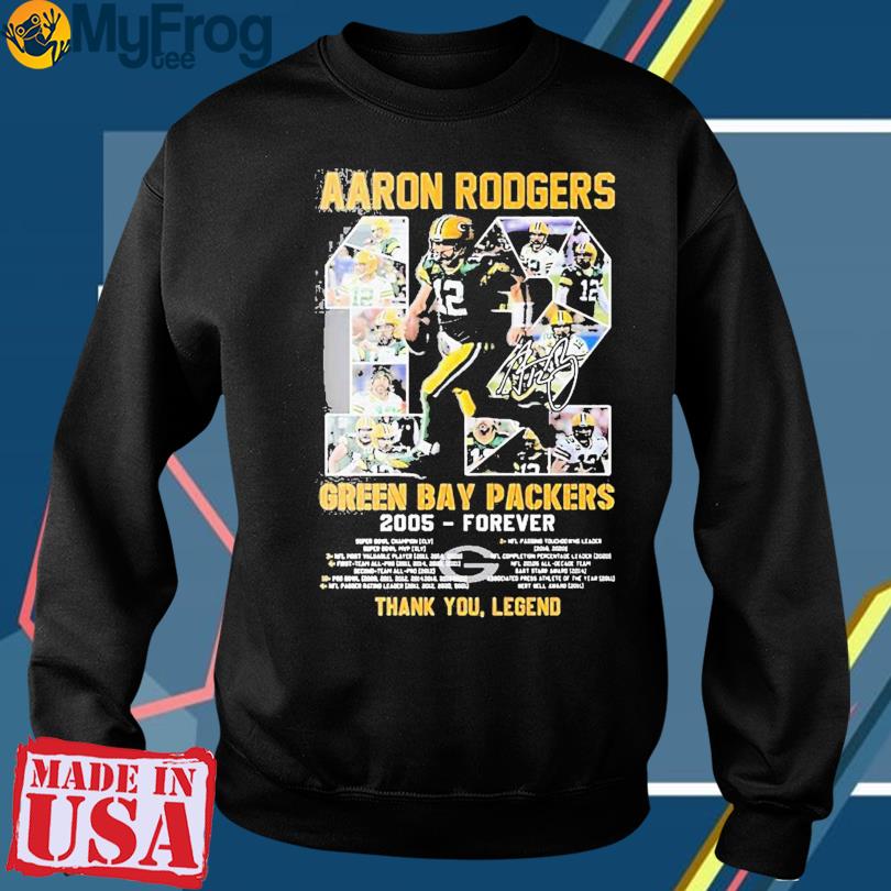 Thank You Legend Aaron Rodgers Green Bay Packers 2005-forever Signature  Shirt, hoodie, sweater and long sleeve