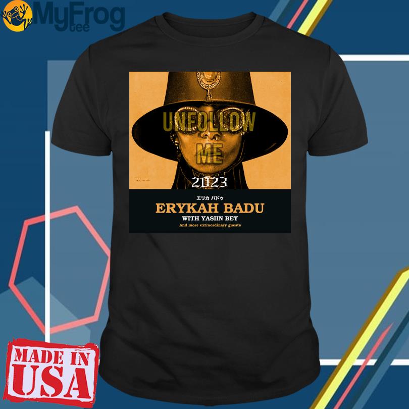 Erykah Badu Tour 2023 Unfollow Me Tour With Yasiin Bey T-shirt in 2023