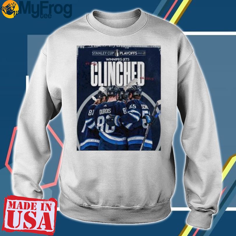 Winnipeg Jets Stanley Cup Playoffs 2023 Clinch Shirt, hoodie, sweater and long  sleeve