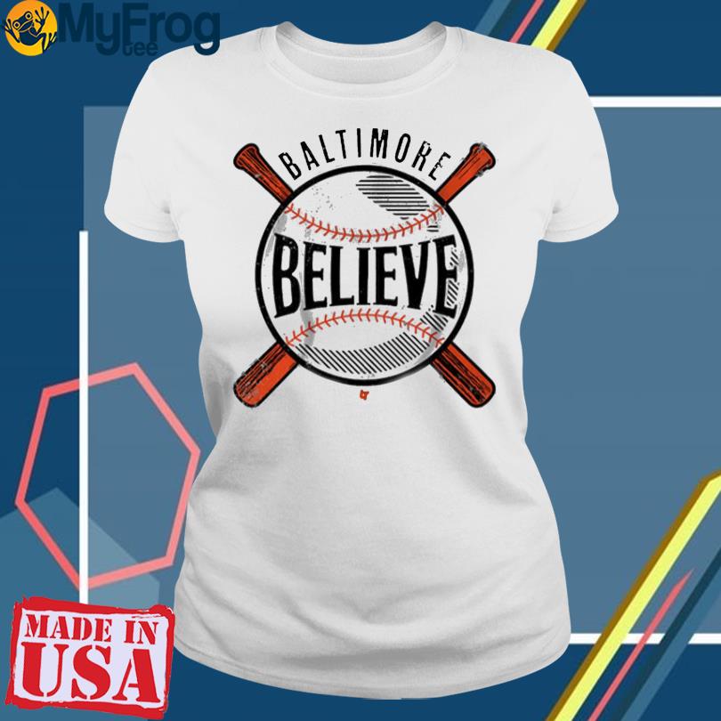 Believe Baltimore Baseball Shirt