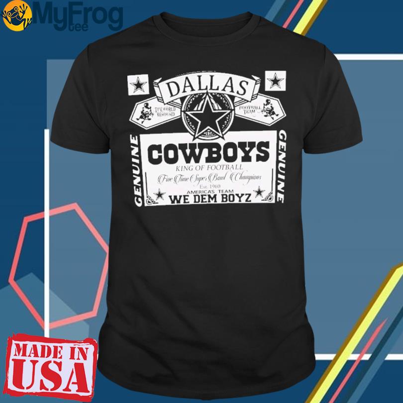 Dallas Cowboys king of football we dem boyz shirt