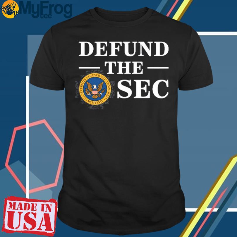 Defund The Sec t-shirt