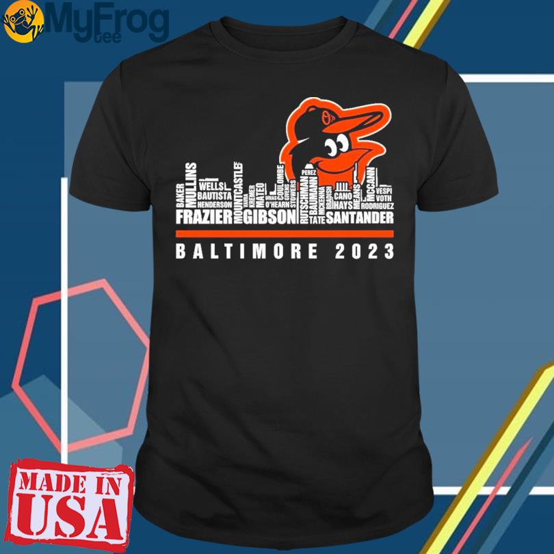 Design Baltimore orioles 2023 season team players names in city t-shirt,  hoodie, sweater, long sleeve and tank top