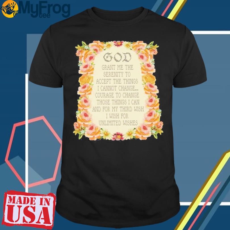 God Grant Me The Serenity To Accept The Things Serenity Prayer 2023 Shirt
