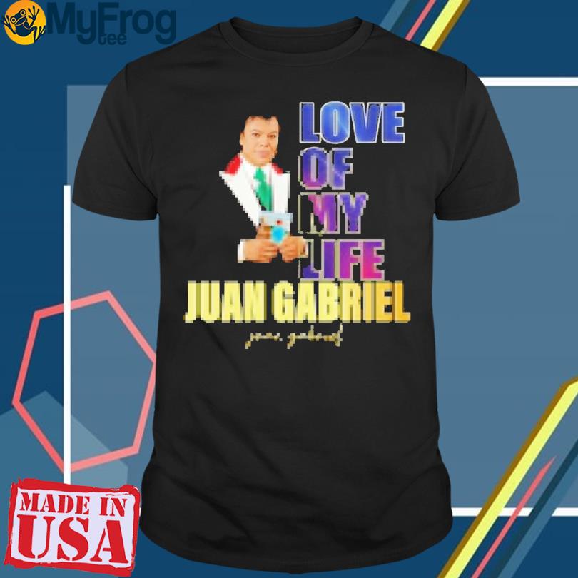 Love of my life Juan Gabriel signature shirt