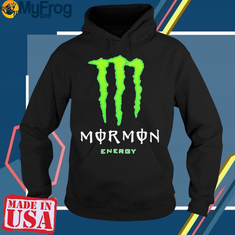 Mormon Energy Shirt Monster Energy, Hoodie, Long sleeve