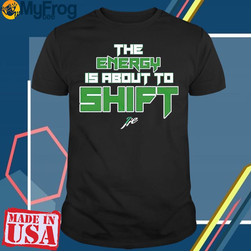 New Jaylen Brown The Energy Is About To Shift Shirt
