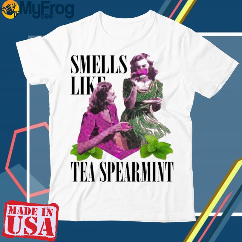 New Smells Like Tea Spearmint T-shirt