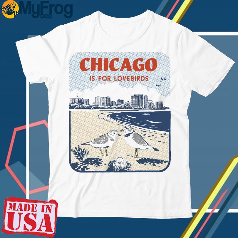 Official Chicago Is For Lovebirds 2023 T-shirt